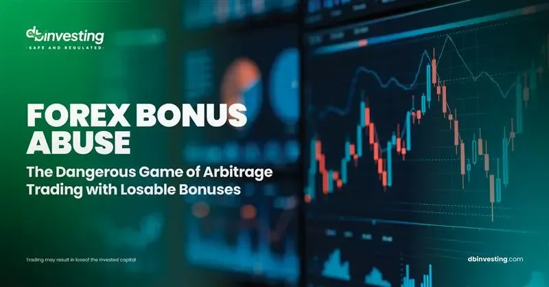 Forex Bonus Abuse: The Dangerous Game of Arbitrage Trading with Losable Bonuses