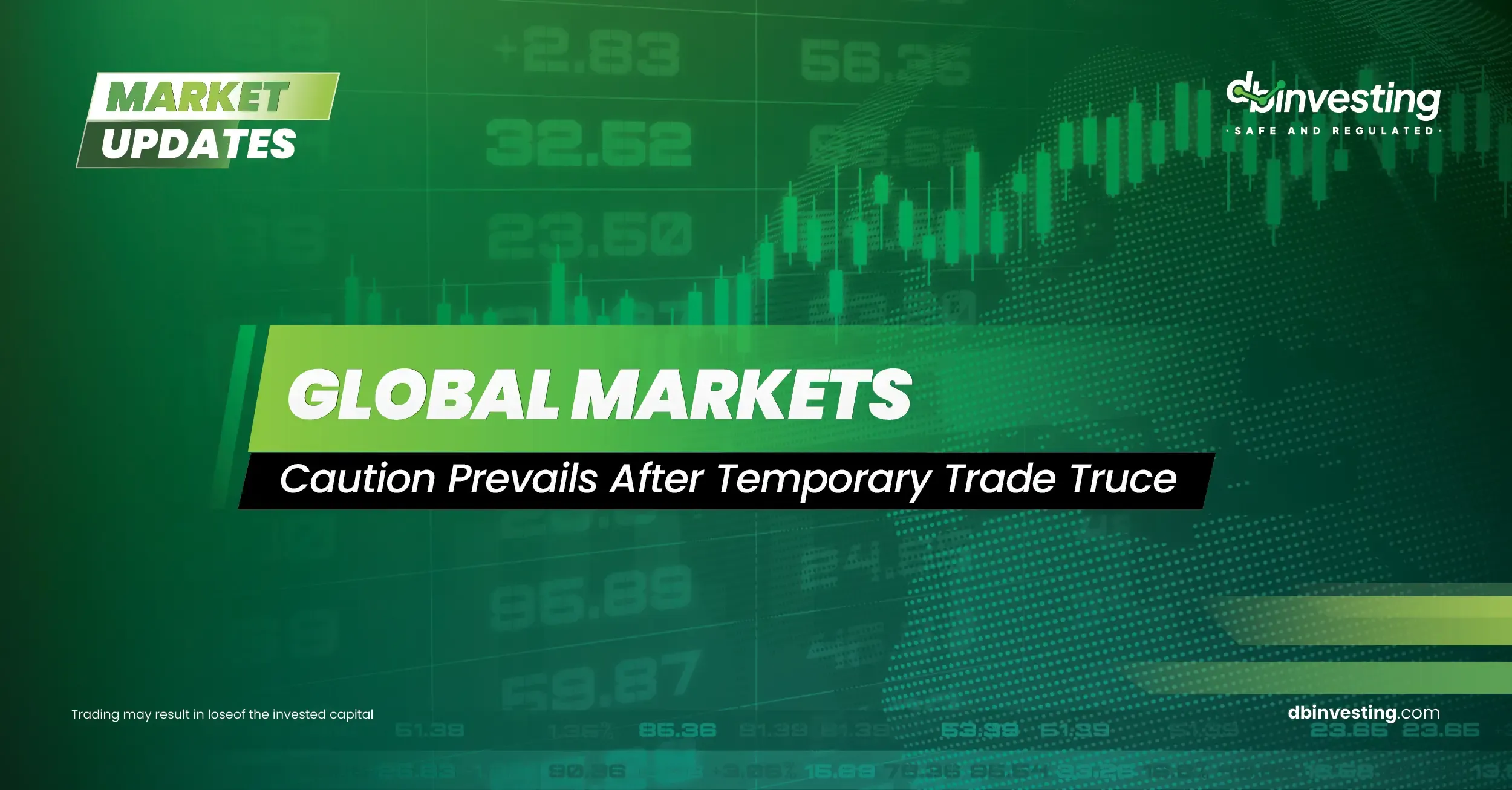 全球市场：暂时贸易休战后谨慎盛行