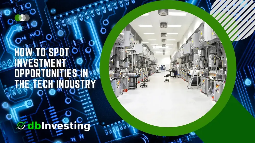 How to Spot Investment Opportunities in the Tech Industry – Guide