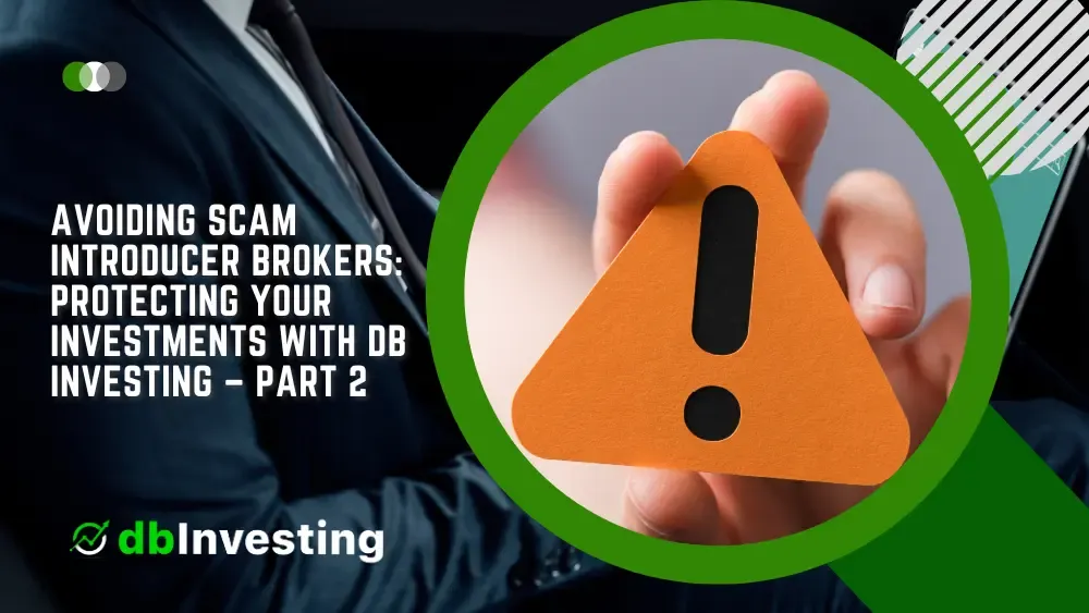 การหลีกเลี่ยงโบรกเกอร์แนะนําการหลอกลวง: การปกป้องการลงทุนของคุณด้วย DB Investing – ตอนที่ 2