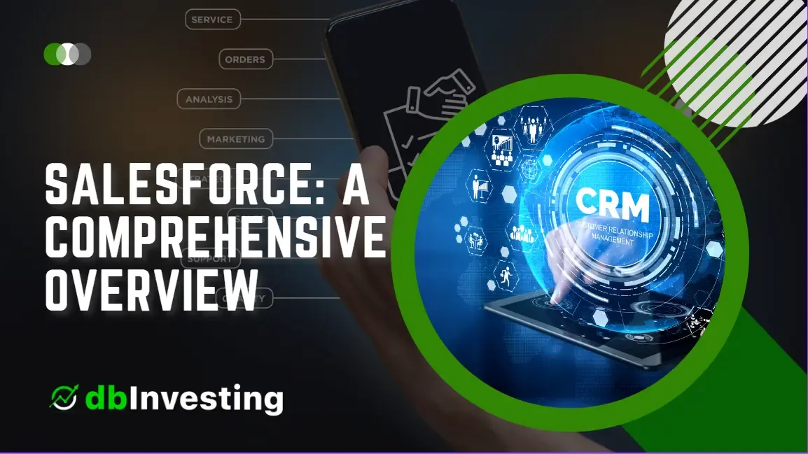 Salesforce: A Comprehensive Overview of the Company and its Stock
