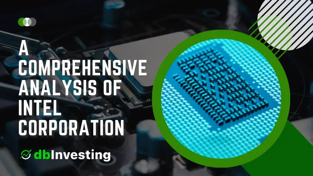 Un análisis exhaustivo de Intel Corporation: historia, rendimiento de las acciones, ganancias, dividendos y proyecciones futuras